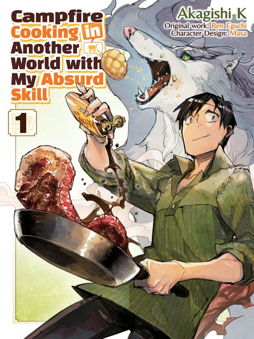 Title details for Campfire Cooking in Another World with My Absurd Skill, Volume 1 by Ren Eguchi - Available